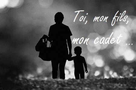 TOI MON FILS, MON CADET