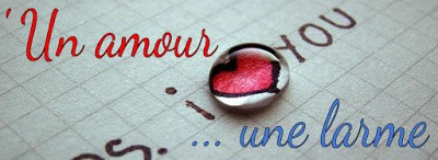 UN AMOUR, UNE LARME