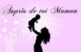 AUPRES DE TOI MAMAN