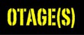 OTAGES